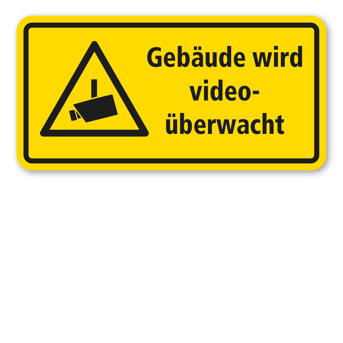 Hinweisschild Gebäude wird videoüberwacht