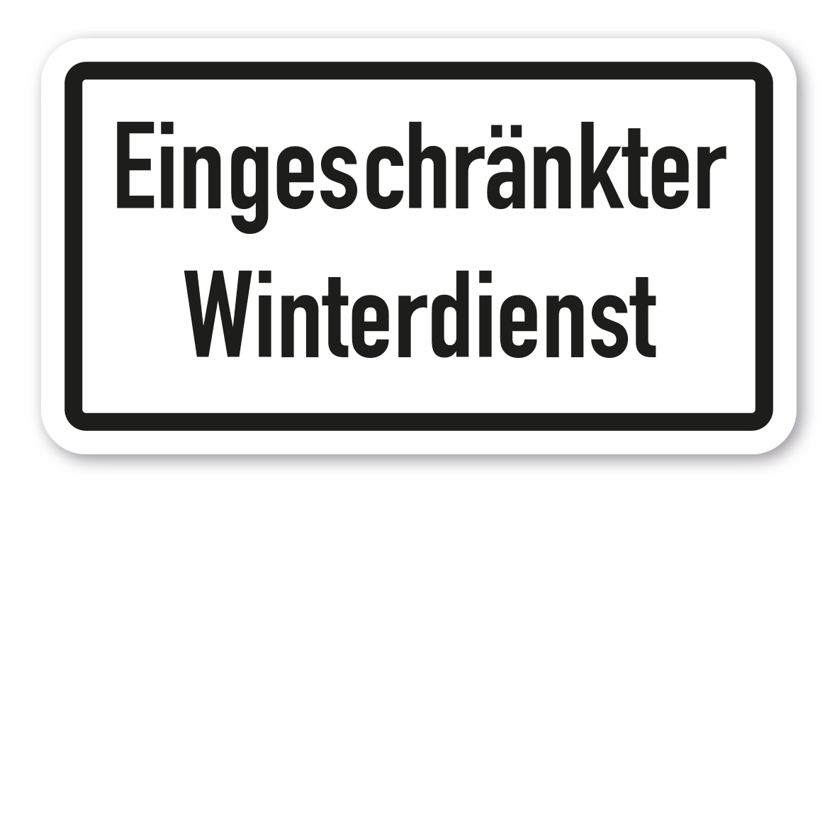 Zusatzzeichen Eingeschränkter Winterdienst - Verkehrsschild VZ-06