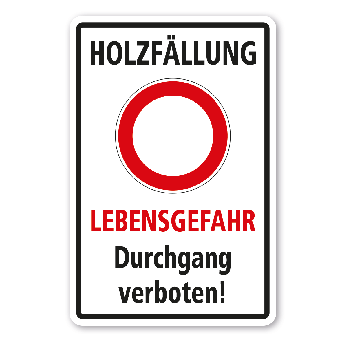 Forstschild Holzfällung - Lebensgefahr - Durchgang verboten - Kombi