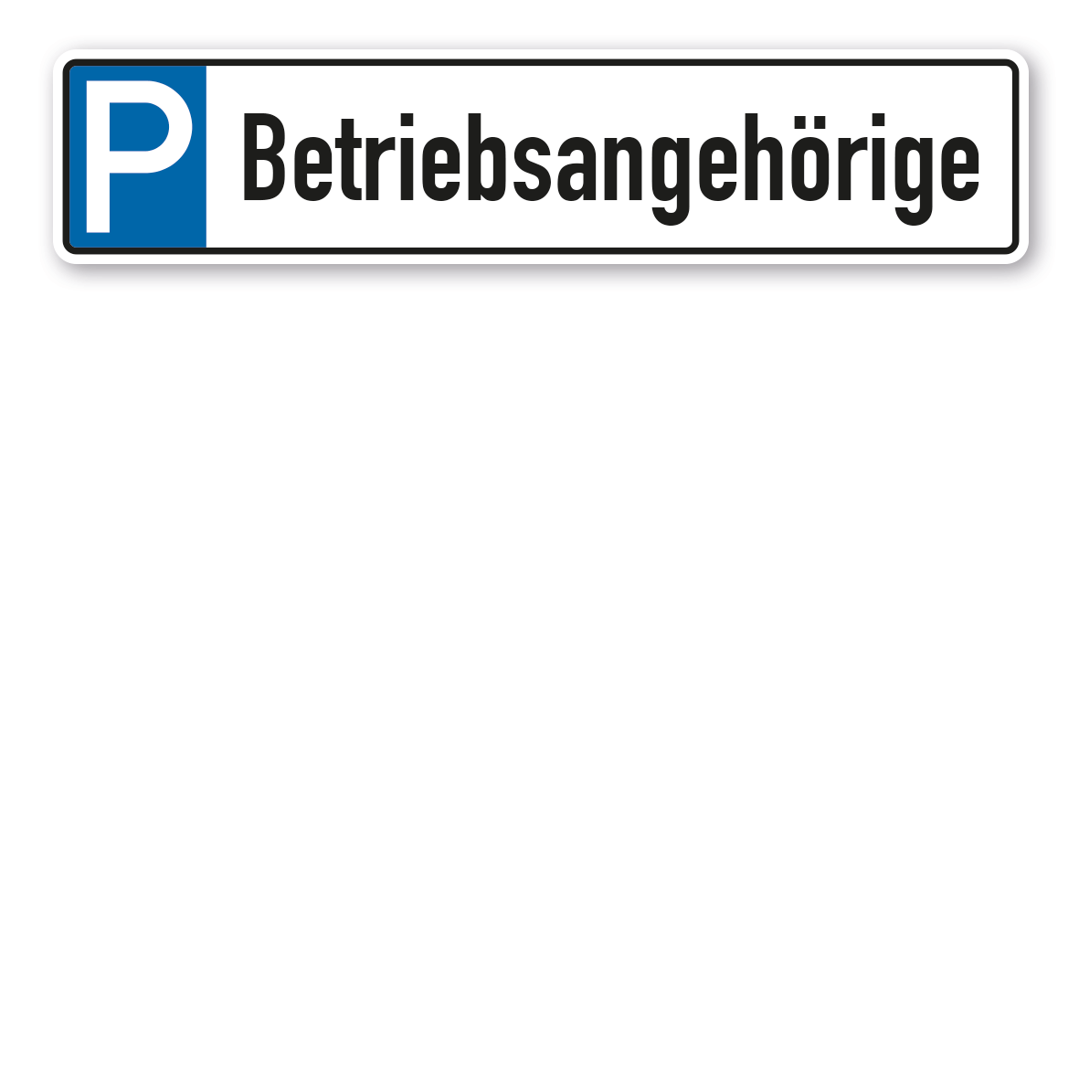 Parkplatzschild / Parkplatzreservierer Betriebsangehörige