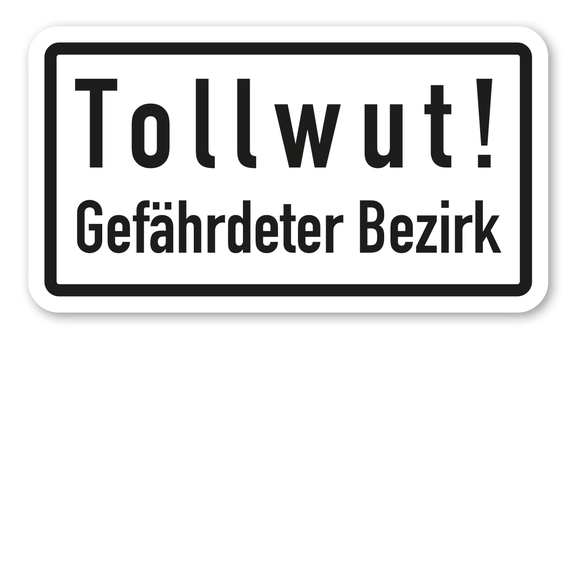 Zusatzzeichen Tollwut - gefährdeter Bezirk - Verkehrsschild VZ-2531