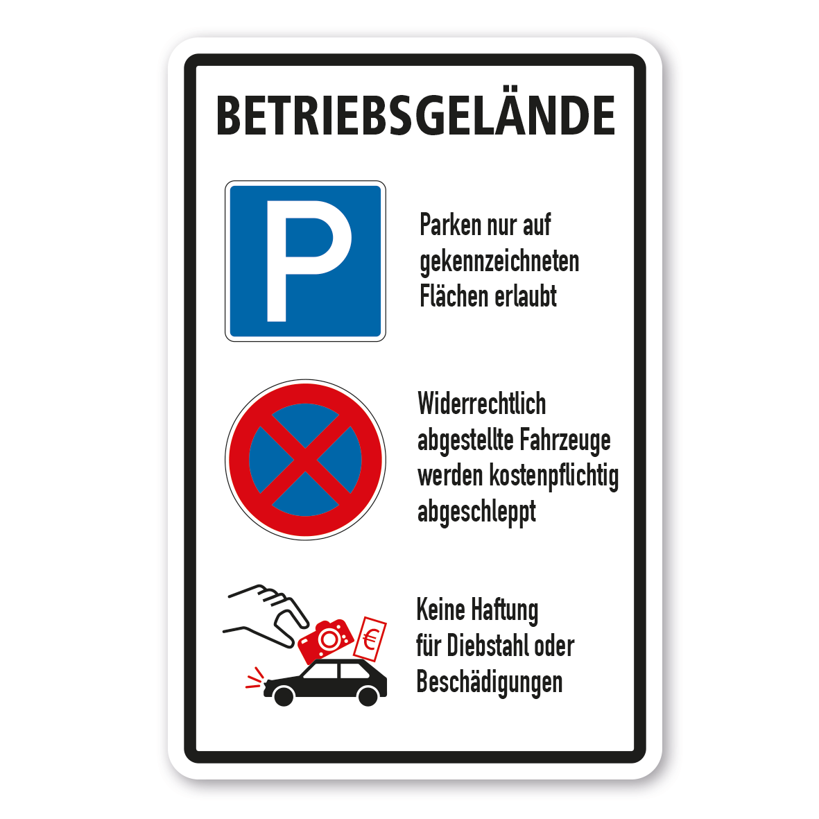 Betriebsschild Betriebsgelände – Parken nur auf gekennzeichneten Flächen erlaubt - Widerrechtlich abgestellte Fahrzeuge werden kostenpflichtig abgestellt - Keine Haftung für Diebstahl oder Beschädigungen - Kombi